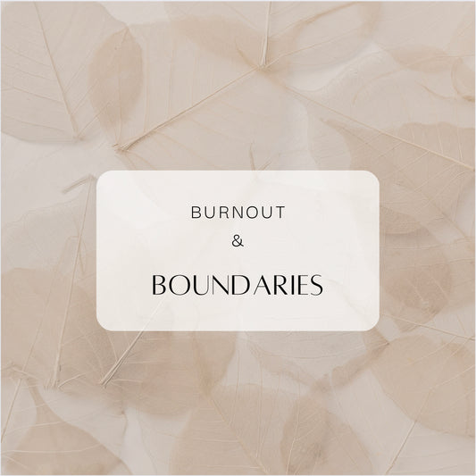 Boundaries & Burnout